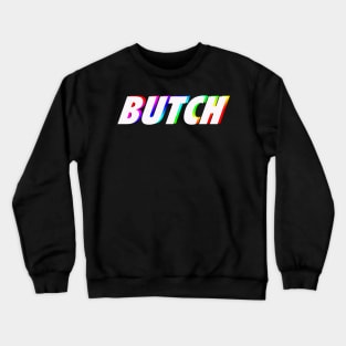 BUTCH LESBIAN LGBTQIA Crewneck Sweatshirt